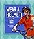 Wear a Helmet!: Healthy Safety Habits (Healthy Habits)