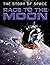 Race to the Moon (The Story of Space)