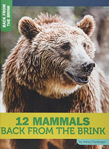 12 Mammals Back from the Brink (Library Binding)