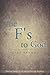 The F's To God