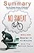 No Sweat: By Michelle Segar: How the Simple Science of Motivation Can Bring You a Lifetime of Fitnes a 40-Minute Summary