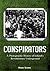 Conspirators: A Photographi...