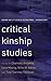 Critical Kinship Studies