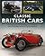 Classic British Cars: The Golden Age Of The British Car, Featuring Over 80 Machines Shown In 170 Photographs
