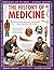 The History of Medicine: He...