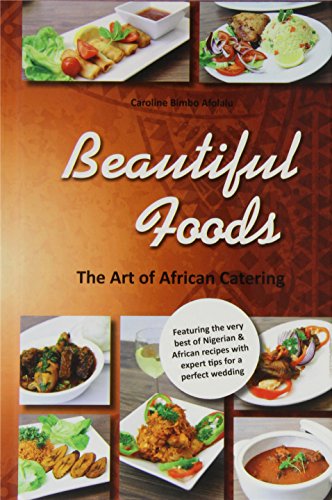 Beautiful Foods - The Art of African Catering (Hardcover)