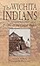 The Wichita Indians: People of the Grass House