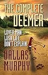 The Complete Deemer (LOVER MAN, LUSH LIFE, DON’T EXPLAIN) (Deemer Mystery)