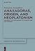 Anaxagoras, Origen, and Neoplatonism: The Legacy of Anaxagoras to Classical and Late Antiquity (Arbeiten zur Kirchengeschichte, 128)