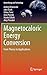 Magnetocaloric Energy Conversion: From Theory to Applications (Green Energy and Technology)
