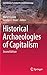 Historical Archaeologies of Capitalism (Contributions To Global Historical Archaeology)