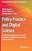 Policy Practice and Digital Science: Integrating Complex Systems, Social Simulation and Public Administration in Policy Research (Public Administration and Information Technology, 10)