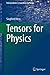 Tensors for Physics (Undergraduate Lecture Notes in Physics)