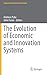 The Evolution of Economic and Innovation Systems by Andreas Pyka