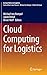 Cloud Computing for Logistics (Lecture Notes in Logistics)