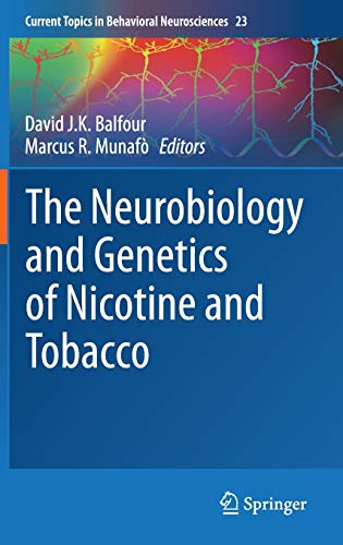 The Neurobiology and Genetics of Nicotine and Tobacco (Current Topics in Behavioral Neurosciences, 23)