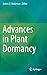 Advances in Plant Dormancy by James V. Anderson