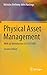 Physical Asset Management: With an Introduction to ISO55000
