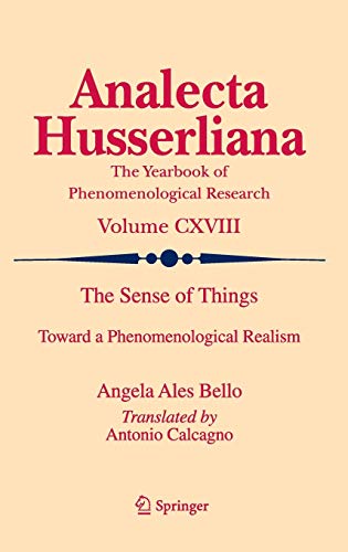 The Sense of Things: Toward a Phenomenological Realism (Analecta Husserliana, 118)