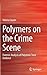 Polymers on the Crime Scene: Forensic Analysis of Polymeric Trace Evidence