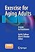 Exercise for Aging Adults: A Guide for Practitioners