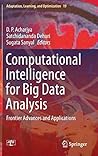 Computational Intelligence for Big Data Analysis: Frontier Advances and Applications (Adaptation, Learning, and Optimization, 19)