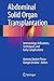 Abdominal Solid Organ Transplantation: Immunology, Indications, Techniques, and Early Complications