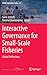 Interactive Governance for Small-Scale Fisheries: Global Reflections (MARE Publication Series, 13)