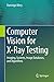 Computer Vision for X-Ray T...