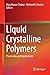 Liquid Crystalline Polymers: Volume 2--Processing and Applications