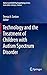 Technology and the Treatment of Children with Autism Spectrum Disorder (Autism and Child Psychopathology Series)