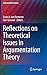 Reflections on Theoretical Issues in Argumentation Theory (Argumentation Library, 28)