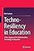 Techno-Resiliency in Education by Rob Graham