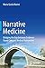 Narrative Medicine: Bridging the Gap between Evidence-Based Care and Medical Humanities