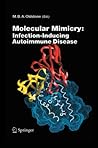 Molecular Mimicry: Infection Inducing Autoimmune Disease (Current Topics in Microbiology and Immunology, 296) Molecular Mimicry: Infection Inducing Autoimmune Disease (Current Topics in Microbiology and Immunology, 296)