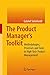 The Product Manager's Toolkit by Gabriel Steinhardt