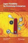 Super-Flexibility for Knowledge Enterprises: A Toolkit for Dynamic Adaptation