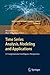 Time Series Analysis, Modeling and Applications: A Computational Intelligence Perspective (Intelligent Systems Reference Library, 47)