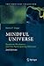 Mindful Universe: Quantum Mechanics and the Participating Observer (The Frontiers Collection)
