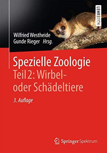 Spezielle Zoologie. Teil 2: Wirbel- oder Schädeltiere (German Edition)