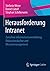 Herausforderung Intranet: Zwischen Informationsvermittlung, Diskussionskultur und Wissensmanagement (German Edition)
