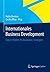 Internationales Business Development: Export-Märkte, Risikoanalyse, Strategien (German Edition)