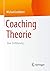 Coaching Theorie: Eine Einf...