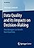 Data Quality and its Impacts on Decision-Making: How Managers can benefit from Good Data (BestMasters)