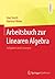 Arbeitsbuch zur Linearen Algebra by Uwe Storch