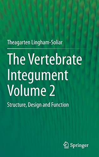 The Vertebrate Integument Volume 2: Structure, Design and Function (Hardcover)