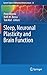 Sleep, Neuronal Plasticity and Brain Function (Current Topics in Behavioral Neurosciences, 25)