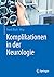 Komplikationen in der Neurologie by Frank Block