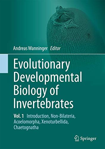 Evolutionary Developmental Biology of Invertebrates 1: Introduction, Non-Bilateria, Acoelomorpha, Xenoturbellida, Chaetognatha (Hardcover)