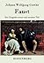 Faust by Johann Wolfgang von Goethe Faust by Johann Wolfgang von Goethe